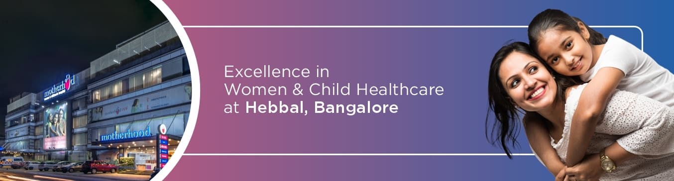 Motherhood Hospitals Hebbal